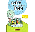 Kinder fragen nach dem Leben 3. Schuljahr. Arbeitsheft aus der Kategorie Religion/Ethik