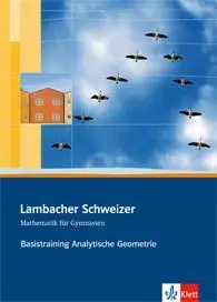Lambacher Schweizer Basistraining Analytische Geometrie und lineare Algebra aus der Kategorie Mathematik