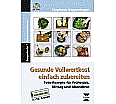 Gesunde Vollwertkost einfach zubereiten aus der Kategorie Deutsch