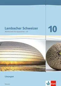 Lambacher Schweizer 10. Schuljahr. Lösungen aus der Kategorie Mathematik