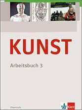 KUNST Arbeitsbuch 3. Schülerbuch 10.-12. Schuljahr aus der Kategorie Kunst