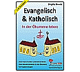 Evangelisch und Katholisch - In der Ökumene leben aus der Kategorie Religion/Ethik