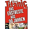 Titanic - Das Erstbeste aus 30 Jahren aus der Kategorie Taschenbücher
