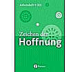 Zeichen der Hoffnung 9./10.Schuljahr. Arbeitsheft aus der Kategorie Religion/Ethik