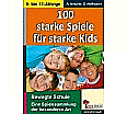 100 starke Spiele für starke Kids Eine Spielesammlung der besonderen Art aus der Kategorie Kinderbücher
