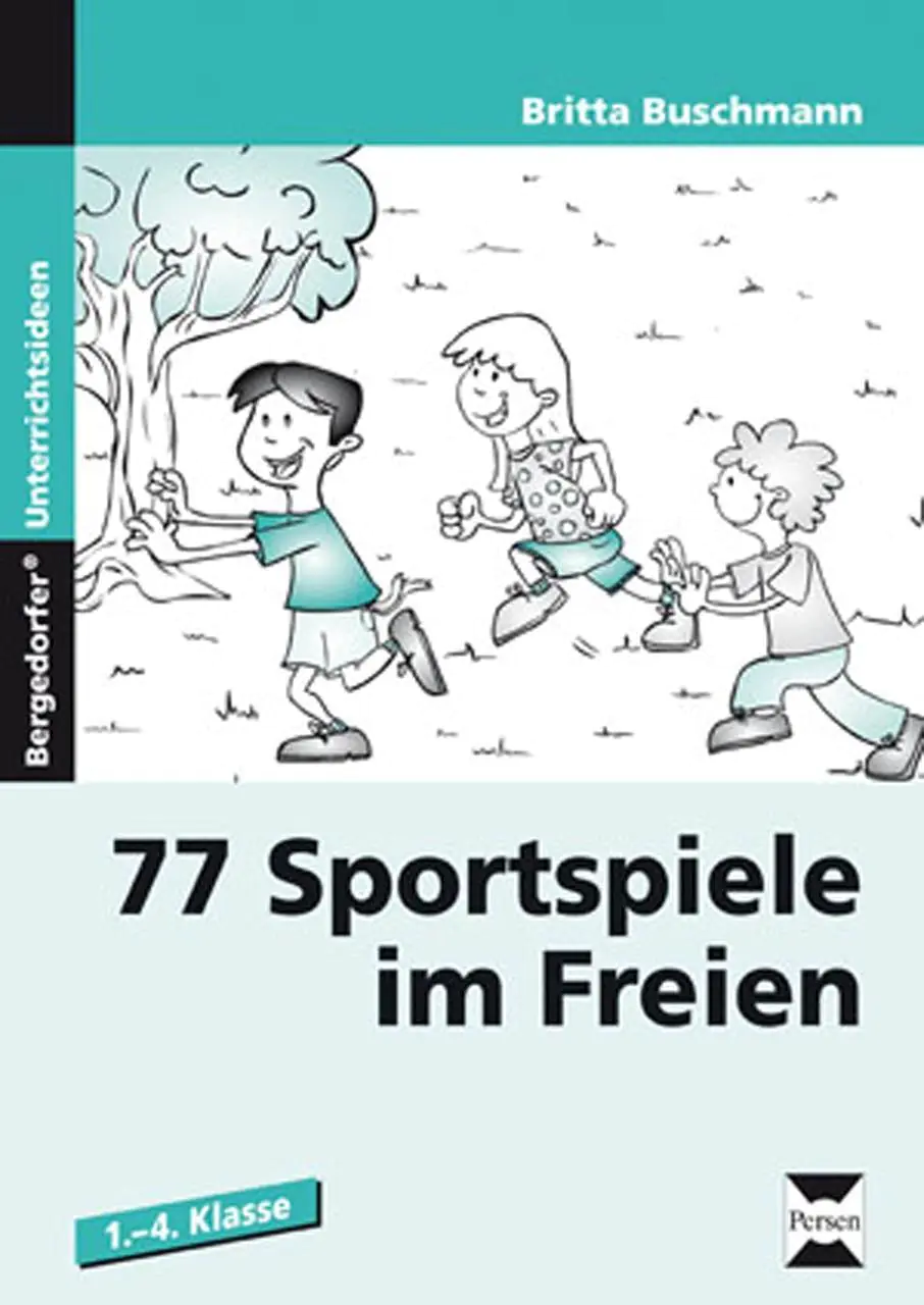 77 Sportspiele im Freien. 1. bis 4. Klasse aus der Kategorie Sport