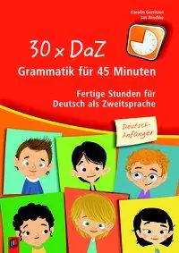 30x45 Min.: DaZ-Grammatik für Anfänger aus der Kategorie Deutsch