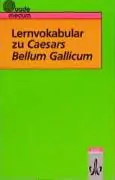 Lernvokabular zu Caesars Bellum Gallicum aus der Kategorie Latein