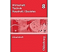 Wirtschaft - Technik - Haushalt/Soziales 8. Arbeitsheft aus der Kategorie Berufsschulen