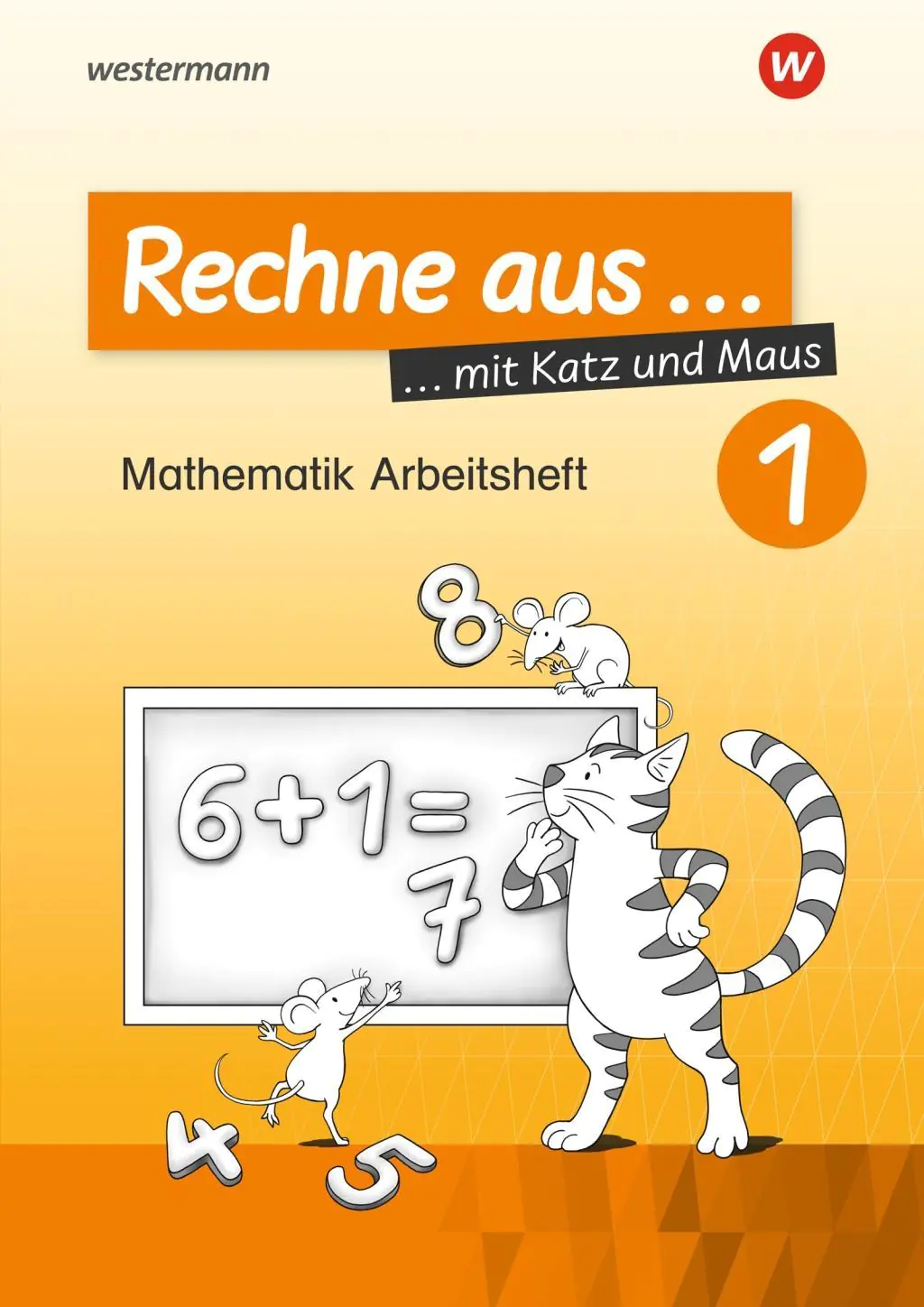 Rechne aus mit Katz und Maus 1. Mathematik Arbeitsheft aus der Kategorie Mathematik