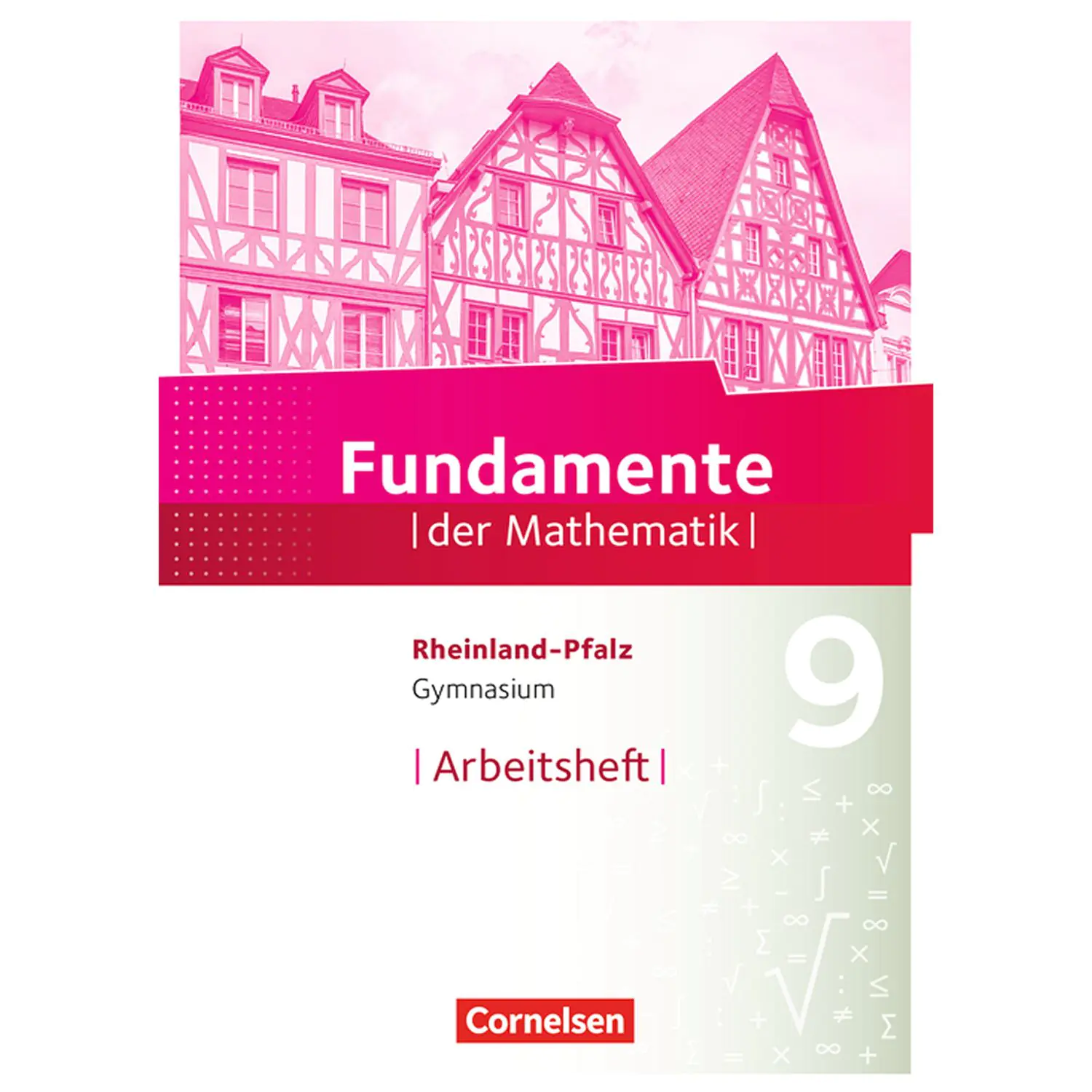 Fundamente der Mathematik 9. Schuljahr. Arbeitsheft aus der Kategorie Mathematik