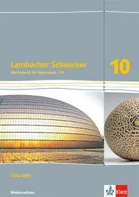Lambacher Schweizer 10. Schuljahr. Lösungen. Niedersachsen aus der Kategorie Mathematik