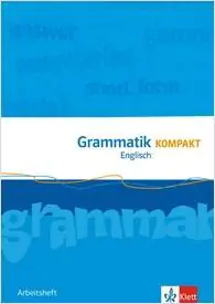 Grammatik Kompakt. Arbeitsheft. Klasse 8-10 aus der Kategorie Englisch