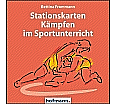 Stationskarten Kämpfen im Sportunterricht aus der Kategorie Sport
