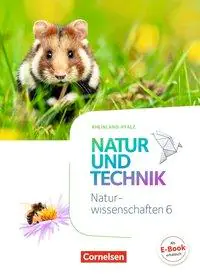Natur und Technik. Naturwissenschaften 6. Schuljahr. Schülerbuch aus der Kategorie Naturwissenschaften