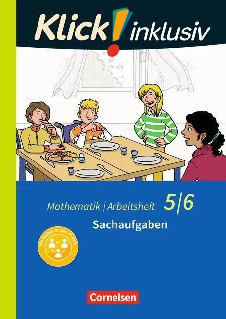 Klick! inklusiv  5./6. Schuljahr. Arbeitsheft 6. Sachaufgaben aus der Kategorie Mathematik