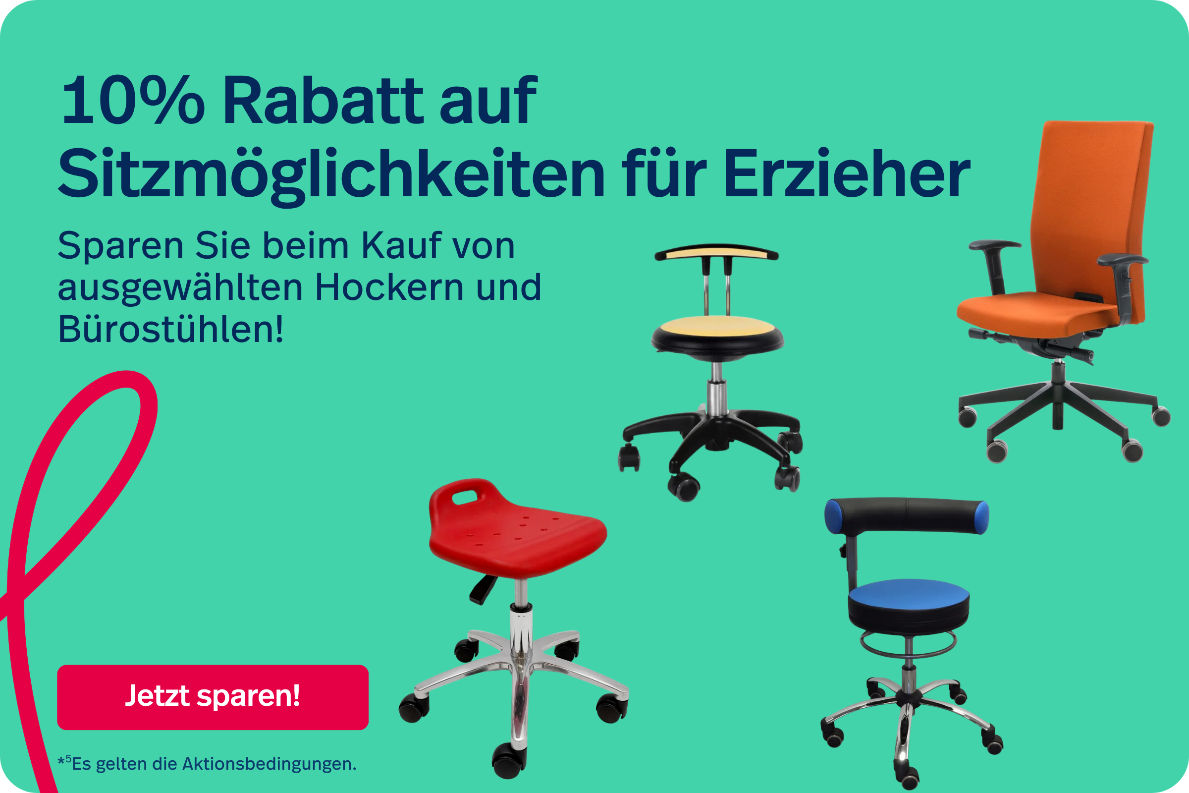 10% Rabatt auf Sitzmöglichkeiten für Erzieher. Es gelten die Aktionsbedingungen.
