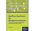 Prüfungsvorbereitung Aktuell. Kauffrau /Kaufmann für Bürokommunikation. Gesamtpaket aus der Kategorie Schulbücher