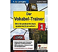 Der Vokabel-Trainer 1 (1.-3. Lernjahr) Den englischen Grundwortschatz spielerisch aus der Kategorie Englisch