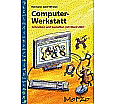 Computer-Werkstatt. Schreiben und Gestalten mit Word 2007 aus der Kategorie Informatik- EDV