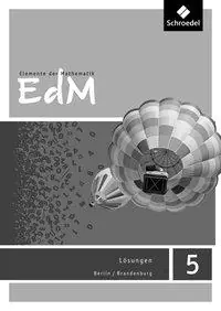 Elemente der Mathematik 5. Lösungen. Berlin/ Brandenburg aus der Kategorie Mathematik
