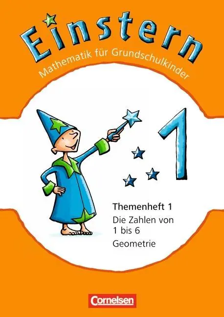Einstern 1. Zahlen von 1 bis 6. Geometrie. Themenheft 1 - Neubearbeitung aus der Kategorie Mathematik