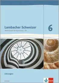 Lambacher Schweizer 6. Schuljahr. Lösungen aus der Kategorie Mathematik