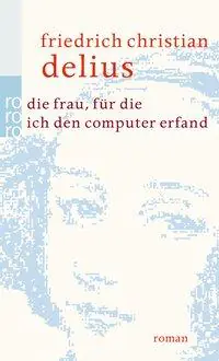 Die Frau, für die ich den Computer erfand aus der Kategorie Taschenbücher