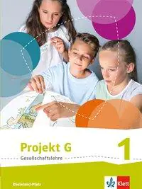 Projekt G Gesellschaftslehre 1. 5./6. Schülerbuch aus der Kategorie Sozialkunde