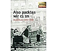 Also packten wir es an aus der Kategorie Geschichte