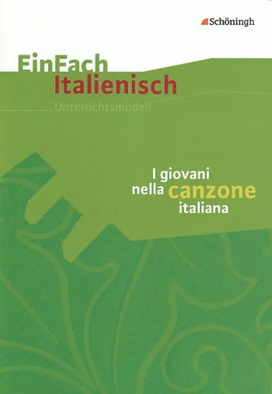 EinFach Italienisch - Unterrichtsmodelle. I giovani nella canzone italiana aus der Kategorie Italienisch