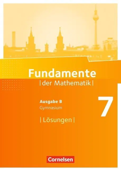 Fundamente der Mathematik 7. Schuljahr. Lösungen zum Schülerbuch. aus der Kategorie Mathematik