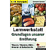 Lernwerkstatt - Grundlagen unserer Ernährung aus der Kategorie Kinderbücher