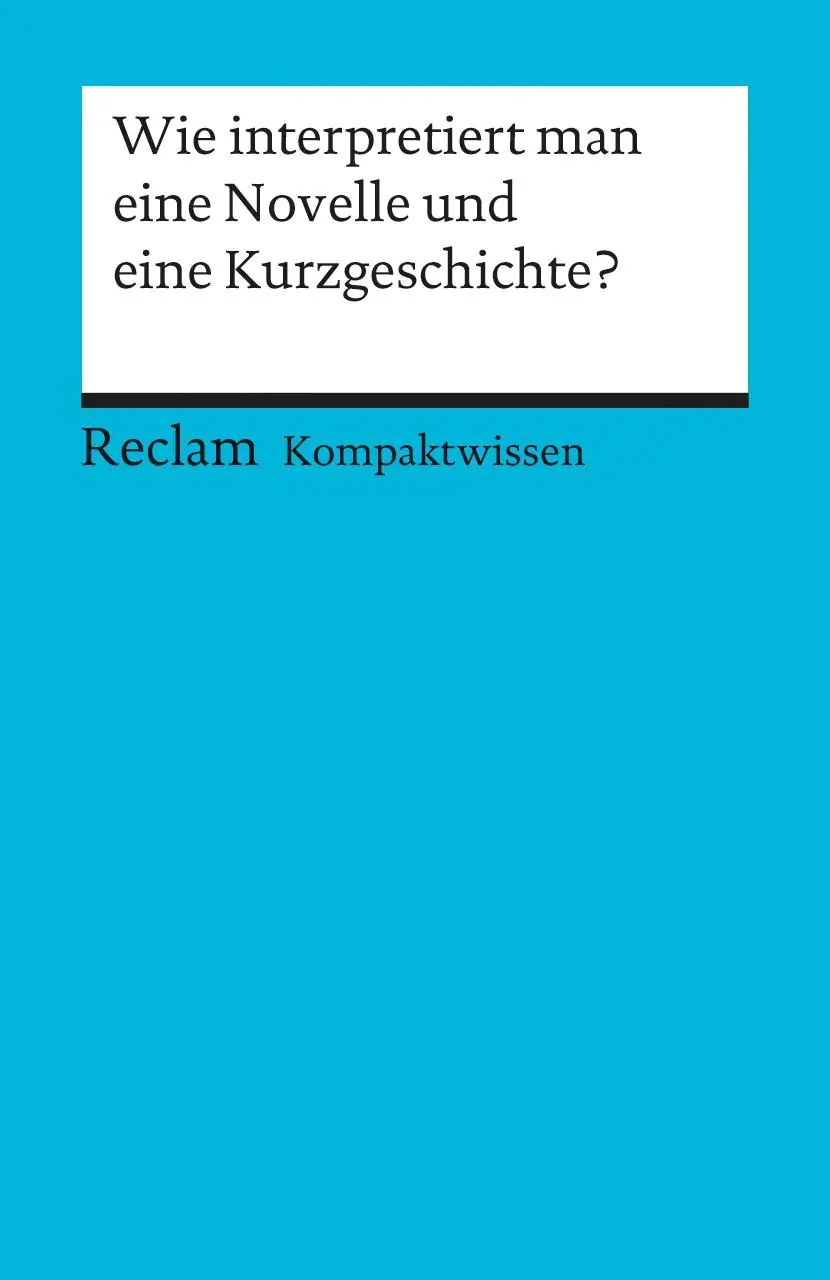 Wie interpretiert man eine Novelle und eine Kurzgeschichte? aus der Kategorie Deutsch
