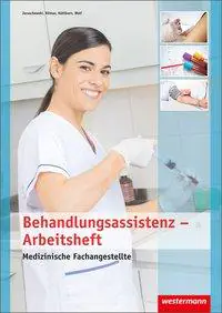 Medizinische Fachangestellte. Behandlungsassistenz Arbeitsheft aus der Kategorie Berufsschulen