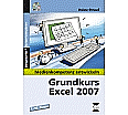 Grundkurs Excel 2007. Medienkompetenz entwickeln aus der Kategorie Informatik- EDV