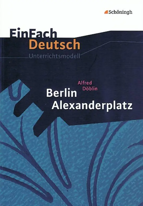 EinFach Deutsch - Unterrichtsmodelle. Berlin Alexanderplatz, Döblin aus der Kategorie Deutsch