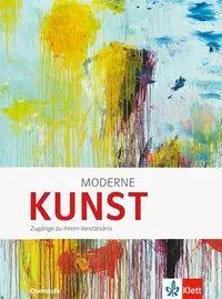 Moderne Kunst. Schülerbuch für die gymnasiale Oberstufe aus der Kategorie Kunst