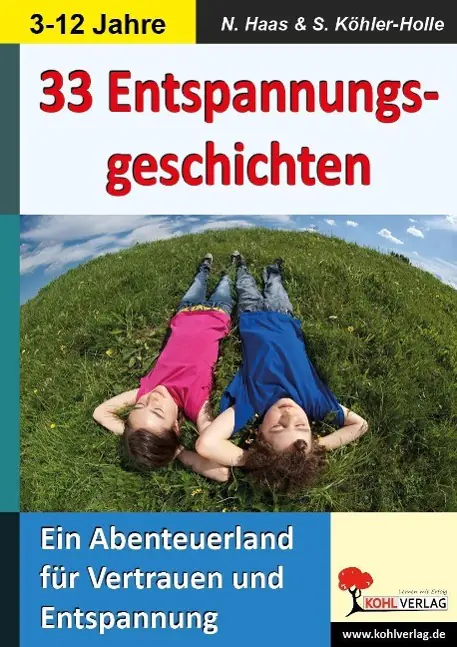 33 Entspannungsgeschichten Ein Abenteuerland für Vertrauen und Entspannung aus der Kategorie Schulbücher