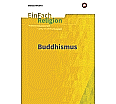 EinFach Religion - Unterrichtsmodelle. Buddhismus aus der Kategorie Religion/Ethik