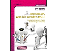 Jetzt weiß ich, was ich werden will aus der Kategorie Arbeitslehre