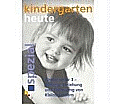 Kindergarten heute. Kinder unter 3 - Bildung, Erziehung und Betreuung von aus der Kategorie Pädagogik