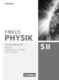 Fokus Physik Sekundarstufe II Band A,B,C Einführungsphase Lösungen. aus der Kategorie Physik