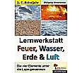 Lernwerkstatt - Feuer, Wasser, Erde und Luft aus der Kategorie Sachkunde