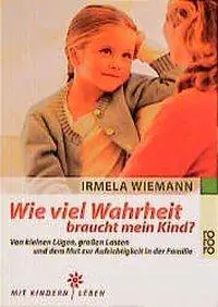 Wie viel Wahrheit braucht mein Kind? aus der Kategorie Taschenbücher