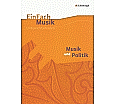 EinFach Musik - Unterrichtsmodelle. Musik und Politik aus der Kategorie Musik