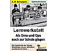 Lernwerkstatt - Als Oma und Opa noch zur Schule gingen aus der Kategorie Kinderbücher