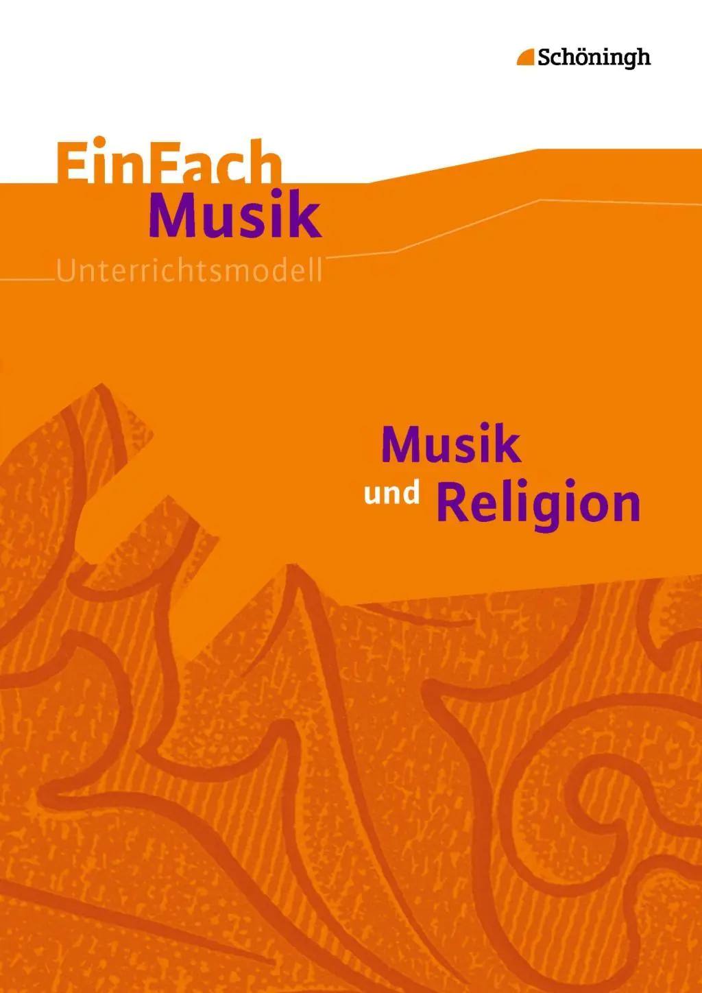 EinFach Musik - Unterrichtsmodelle. Musik und Religion aus der Kategorie Musik