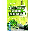 Heute schießen wir uns mal wieder richtig ab! aus der Kategorie Deutsch