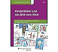 Kinderbilder und das Bild vom Kind aus der Kategorie Pädagogik